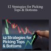 Bkforex – 12 Strategies for Picking Tops & Bottoms