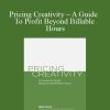 [Download Now] Blair Enns – Pricing Creativity – A Guide To Profit Beyond Billable Hours