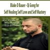 [Download Now] Blake D Bauer – Qi Gong for Self Healing Self Love and Self Mastery