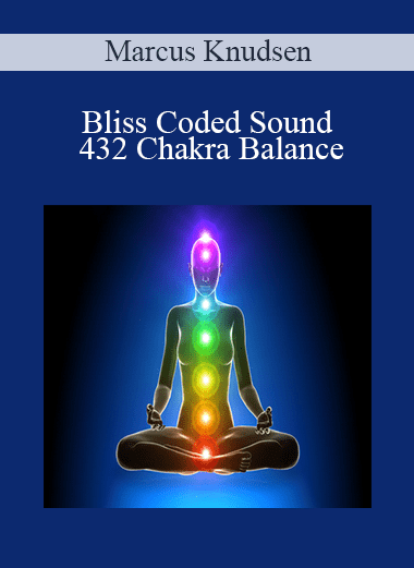 Bliss Coded Sound - 432 Chakra Balance - Marcus Knudsen