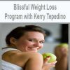 [Download Now] Blissful Weight Loss Program with Kerry Tepedino