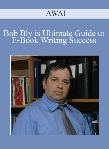 Bob Bly is Ultimate Guide to E-Book Writing Success - AWAI