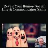 Bob Francis - Reveal Your Humor- Social Life & Communication Skills