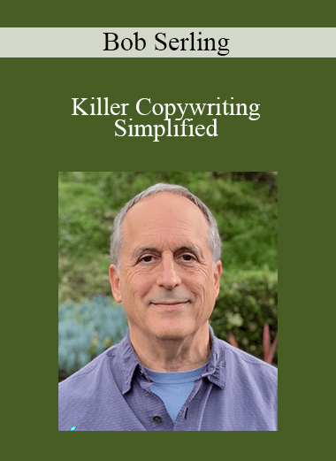 Bob Serling - Killer Copywriting Simplified