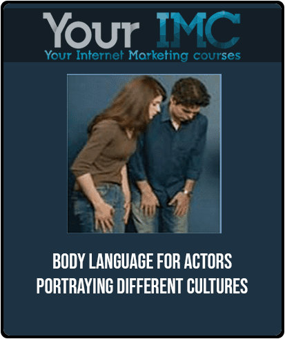 Body Language For Actors - Portraying Different Cultures