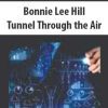 [Download Now] Bonnie Lee Hill – Tunnel Through the Air