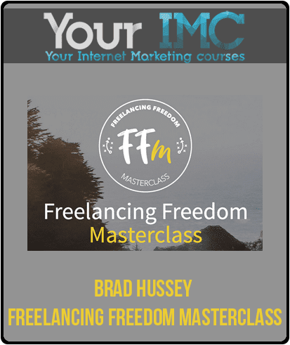 Brad Hussey – Freelancing Freedom Masterclass