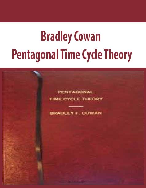 Bradley Cowan – Pentagonal Time Cycle Theory