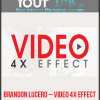 [Download Now] Brandon Lucero – Video 4x Effect