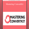 Mastering ConvertKit - Brennan Dunn