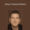 Brent Phillips - Allergy Clearing Meditation