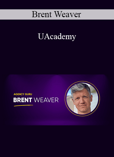 UAcademy - Brent Weaver