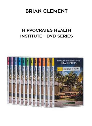 [Download Now] Brian Clement - Hippocrates Health Institute - DVD Series