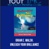 Brian E. Walsh. - Unleash Your Brilliance