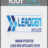 [Download Now] Brian Pfeiffer - Lead Gen Affiliate 2019