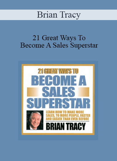 Brian Tracy - 21 Great Ways To Become A Sales Superstar