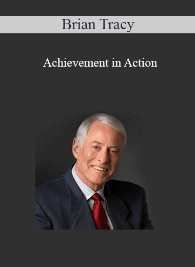 Brian Tracy - Achievement in Action