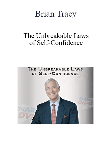 Brian Tracy - The Unbreakable Laws of Self-Confidence