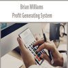 Brian Williams – Profit Generating System