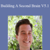 Building A Second Brain V5.1 - Tiago Forte