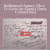 Bulletproof Agency (How To Grow An Agency During Coronavirus) - Joel Kaplan