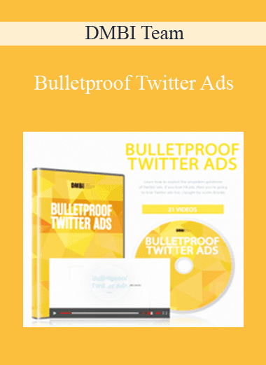 Bulletproof Twitter Ads - DMBI Team