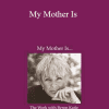 Byron Katie - My Mother Is