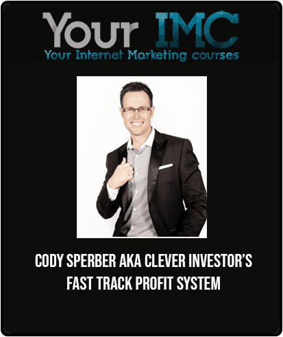 CODY SPERBER AKA CLEVER INVESTOR’S - FAST TRACK PROFIT SYSTEM