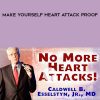 [Download Now] Caldwell Esselstyn – Make Yourself Heart Attack Proof