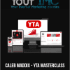 [Download Now] Caleb Maddix - YTA Masterclass