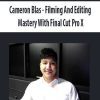 [Download Now] Cameron Blas – Filming And Editing Mastery With Final Cut Pro X