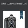 Canon EOS 5D Mark IV Fast Start