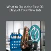 [Download Now] Careercake - What to Do in the First 90 Days of Your New Job