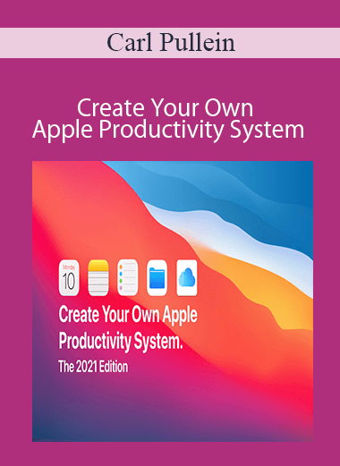 Carl Pullein - Create Your Own Apple Productivity System