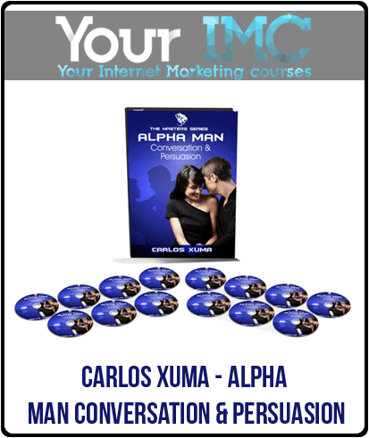 [Download Now] Carlos Xuma - Alpha Man Conversation & Persuasion