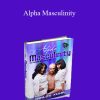 [Download Now] Carlos Xuma – Alpha Masculinity