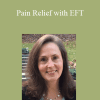 Carol Look & Rick Wilkes - Pain Relief with EFT