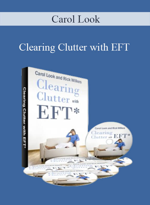 [Download Now] Carol Look – Clearing Clutter with EFT