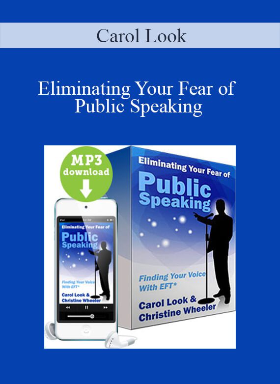 [Download Now] Carol Look – Eliminating Your Fear of Public Speaking