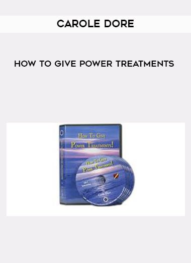 [Download Now] Carole Dore – How To Give Power Treatments