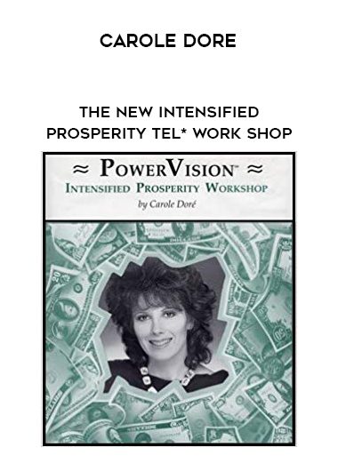 [Download Now] Carole Dore – The NEW Intensified Prosperity TeleWorkshop