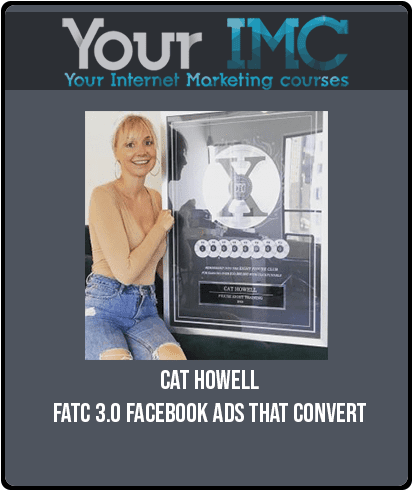 Cat Howell – FATC 3.0 Facebook Ads That Convert