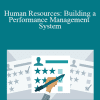 Catherine Mattice Zundel - Human Resources: Building a Performance Management System