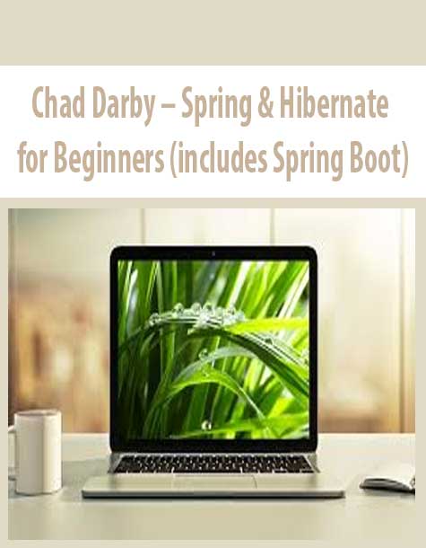 Chad Darby – Spring & Hibernate for Beginners (includes Spring Boot)