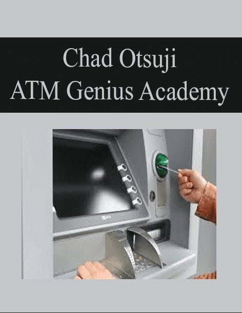 [Download Now] Chad Otsuji - ATM Genius Academy