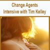 [Download Now] Change Agents Intensive with Tim Kelley