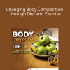 Changing Body Composition through Diet and Exercise