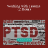 Charise Schwertfeger LMFT & Minon Maier LMFT - Working with Trauma (2 Hour)