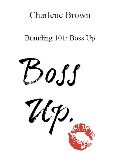 Charlene Brown - Branding 101: Boss Up