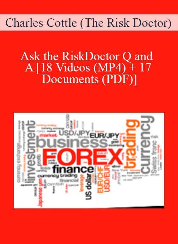 Charles Cottle (The Risk Doctor) – Ask the RiskDoctor Q and A [18 Videos (MP4) + 17 Documents (PDF)]